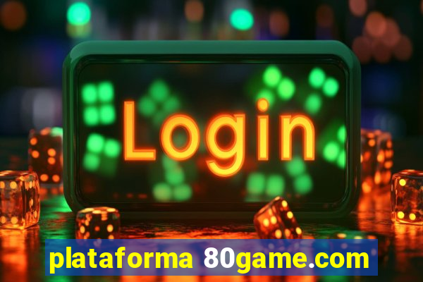 plataforma 80game.com